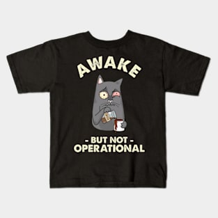 Awake But Not Operational Kids T-Shirt